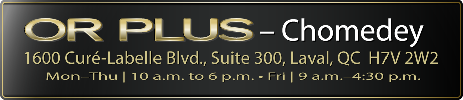 OR PLUS Chomedey - 1600 Curé-Labelle Blvd., Suite 300, Laval